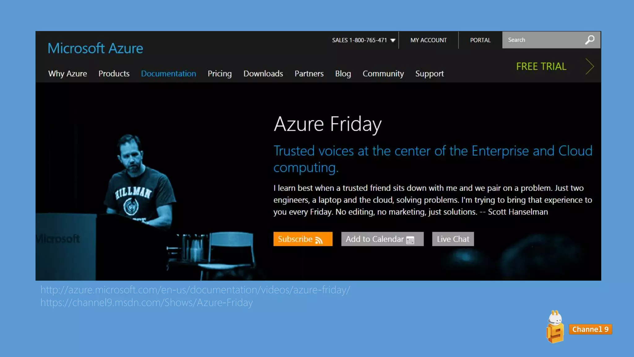 http://azure.microsoft.com/en-us/documentation/videos/azure-friday/
https://channel9.msdn.com/Shows/Azure-Friday
 