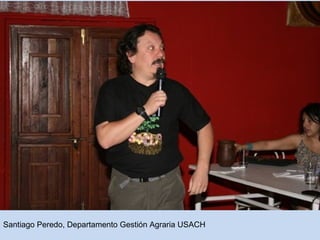 Santiago Peredo, Departamento Gestión Agraria USACH 
 