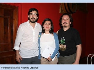 Ponencistas Mesa Huertos Urbanos 
 