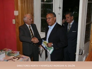 DIRECTORES HORTA Y HENRÍQUEZ INGRESAN AL SALÓN
 