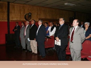 AUTORIDADES ENTONAN HIMNO NACIONAL
 