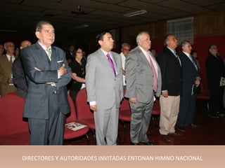 DIRECTORES Y AUTORIDADES INVITADAS ENTONAN HIMNO NACIONAL
 