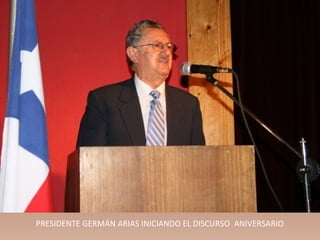 PRESIDENTE GERMÁN ARIAS INICIANDO EL DISCURSO ANIVERSARIO
 