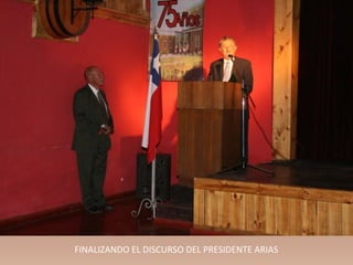 FINALIZANDO EL DISCURSO DEL PRESIDENTE ARIAS
 