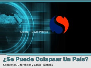 Secpro	– David	Pereira
Conceptos,	Diferencias	y	Casos	Prácticos
 