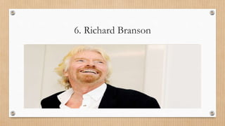 6. Richard Branson
 