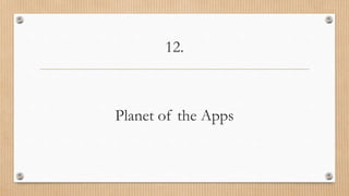 12.
Planet of the Apps
 