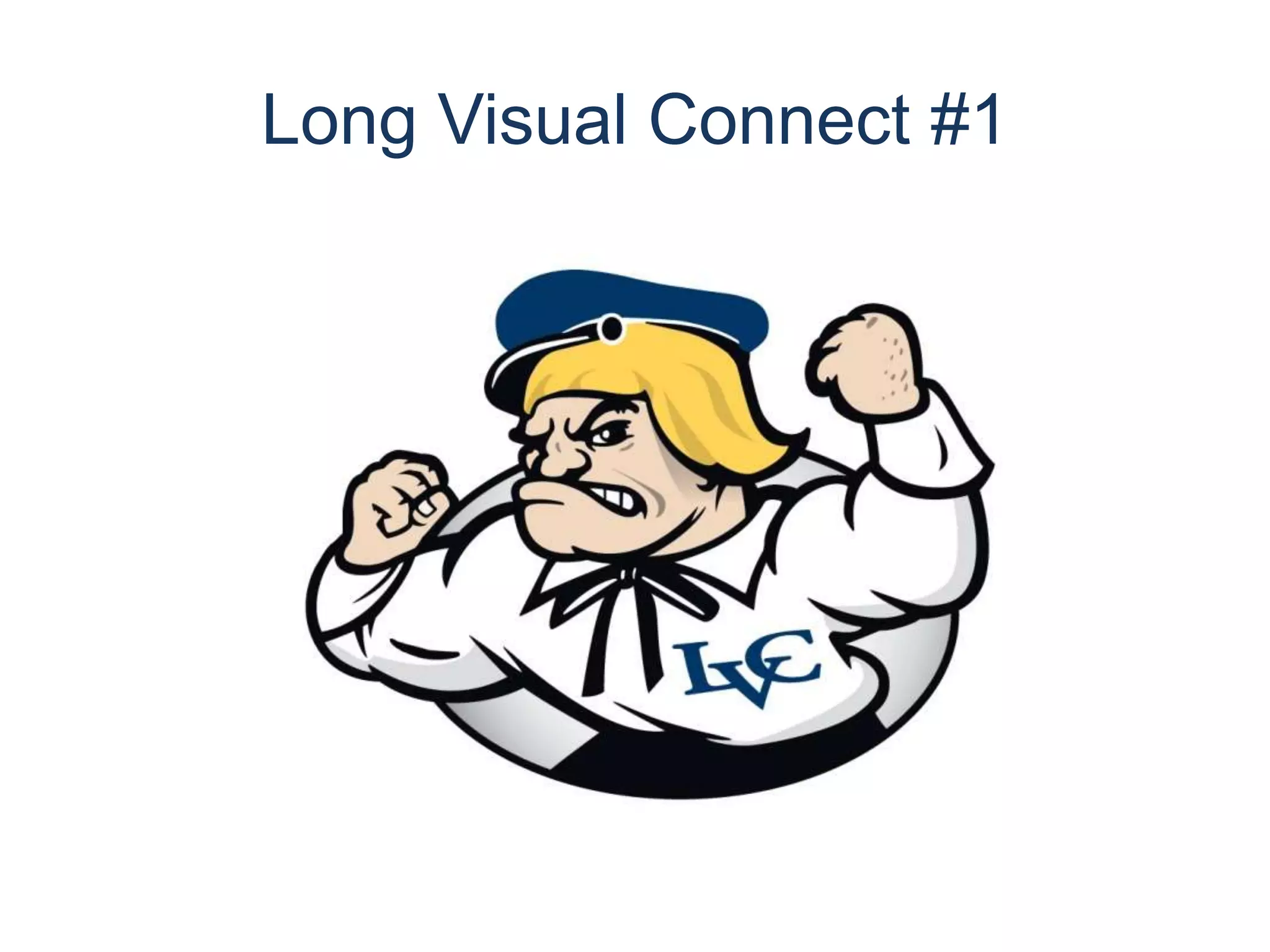 Long Visual Connect #1
 