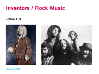 Inventors / Rock Music
Jethro Tull
Back to Grid
 