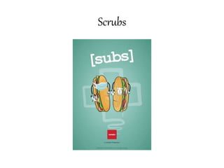 Scrubs
 