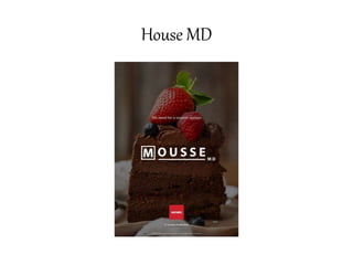 House MD
 