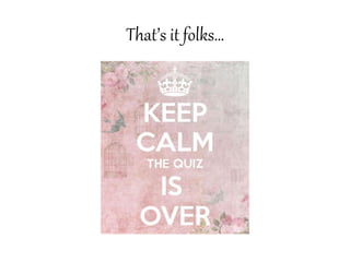 That’s it folks…
 