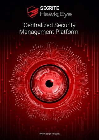 Centralized Security
Management Platform
www.seqrite.com
 