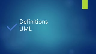 Definitions
UML
 