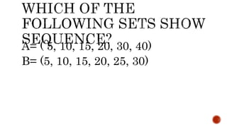 A= ( 5, 10, 15, 20, 30, 40)
B= (5, 10, 15, 20, 25, 30)
 