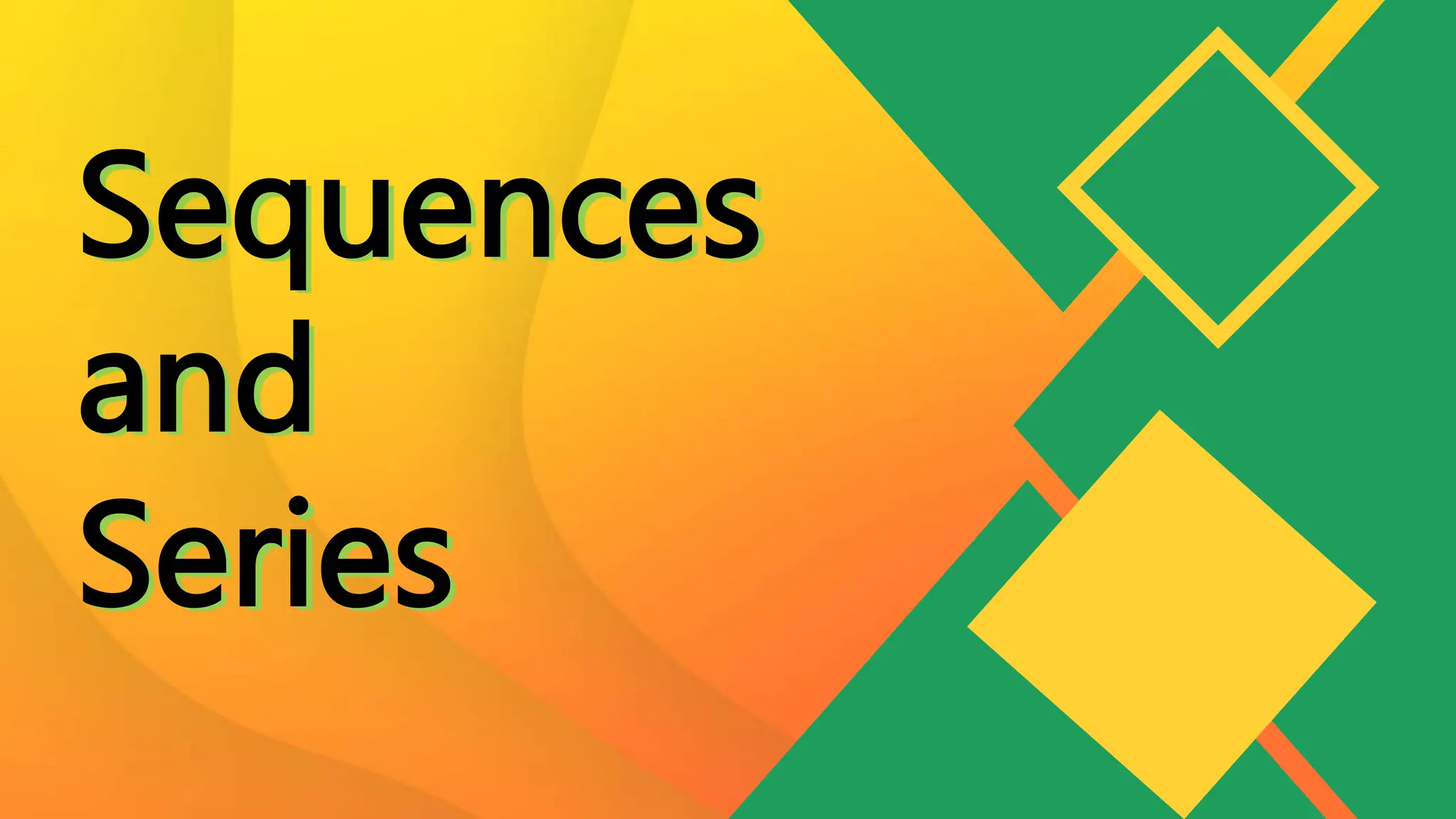 Sequences
and
Series