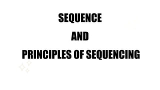 Sequence and Principles of Sequencing.pptx