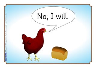 ©Copyright2007,SparkleBoxTeacherResources(www.sparklebox.co.uk)
No, I will.
 