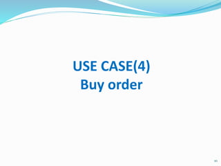 10
USE CASE(4)
Buy order
 
