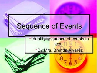Sequence of Events ,[object Object],[object Object]