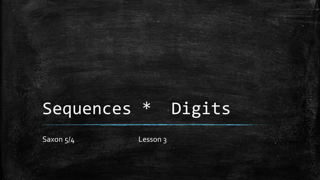 Sequences , Saxon 5/4 Lesson 3 | PPT