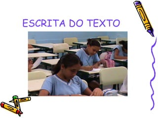 ESCRITA DO TEXTO 
