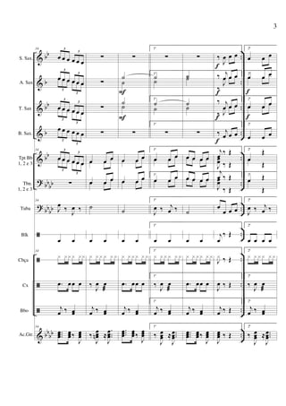&
&
&
&
&
?
?
ã
ã
ã
ã
&
bb
b
bb
b
bb
bb
bb
bbbb
bb
bb
..
..
..
..
..
..
..
..
..
..
..
..
S. Sax.
A. Sax
T. Sax
B. Sax.
Tpt Bb
1, 2 e 3
Tbn.
1, 2 e 3
Tuba
Blk
Cbça
Cx
Bbo
Ac.Gtr.
14
œ œ œ œ œ œ
3
3
œ œ œ œ œ œ
3
3
œ œ œ œ œ œ
3
3
œ œ œ œ œ œ
3
3
œ œ œ œ œ œ
3
3
œ œ œ œ œ œ
3
3
14
œ œ œ œ œ œ
3
3
œ œ œ œ œ œ
3
3
∑
14
J
œ
‰
J
œ ‰
œ œ
14
x xx x xx
.œ œœ œ
j
œ ‰ œœ
14
...
œœœ
œœœ‰
J
œœœ
∑
∑
∑
∑
œ œ œœ œ œ
œ œ œœ œ œ
˙
œ œ
x x x x x x
‰ J
œ œ
æ
j
œ ‰ œœ
‰
J
œœœn ≈
.
..
J
œœœ
∑
˙
˙
˙
˙
∑
œ œ œœ œ œ
œ œ œœ œ œ
˙
œ œ
x x x x x x
.œ œœ œ
j
œ ‰ œœ
...œœœ
œœœ‰
J
œœœ
F
F
1ª
∑
1ª
˙˙
1ª
˙
˙
1ª
∑
1ª
œ œ œœ œ œ
1ª
œ œ œœ œ œ
1ª
J
œ ‰ j
œ ‰
1ª
œ œ
1ª
x x x x x x
1ª
‰ J
œ œ
æ
1ª
j
œ ‰ œœ
1ª
‰
J
œœœ ≈ ...
J
œœœ
∑
˙˙
˙
˙
∑
œ œ œ œœ œ œ œ
œ œ œ œœ œ œ œ
˙
œ œ
x x x x x x
.œ œœ œ
j
œ ‰ œœ
...
œœœ
œœœ‰
J
œœœ
‰
J
œ œ œ
‰ j
œ œ œ
‰
J
œ œ œ
‰ j
œ œ œ
‰ J
œ œ œ
‰ j
œ œ œ
j
œ
‰ Œ
J
œœ ‰ Œ
j
œ ‰ Œ
J
œœ
‰ Œ
œ
œ œ œ
j
œ
‰ Œ
J
x ‰ Œ
J
œ ‰ Œ
j
œ ‰ Œ
J
œœœ ‰ Œ
f
f
f
f
2ª
œ œ œ
2ª
œ œ œœ œ œ
2ª
œ œ œœ œ œ
2ª
œ œ œ
2ª
œ
Œ
œ
Œ
2ª
œ Œœ
Œ
2ª
J
œ ‰ j
œ ‰
2ª
œ œ œ œ
2ª
x x x x x x
2ª
‰ J
œ œ
æ
2ª
j
œ ‰ œœ
2ª
‰
J
œœœ ≈ ...
J
œœœ
f
f
3
 