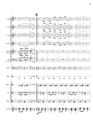 &
&
&
&
&
?
?
ã
ã
ã
ã
&
bb
b
bb
b
bb
bb
bb
bbbb
bb
bb
S. Sax.
A. Sax
T. Sax
B. Sax.
Tpt Bb
1, 2 e 3
Tbn.
1, 2 e 3
Tuba
Blk
Cbça
Cx
Bbo
Ac.Gtr.
21
˙
˙˙
˙˙
˙
21
œ œ œ œ œ œ
3 3
œ œ œ œ œ œ
3
3
œ œ œ œ œ œ
3 3
œ œ œ œ œ œ
3 3
21
J
œ
‰
J
œ ‰
œ œ
21
x x x x x x
œ œ œ œ œ œ
3 3
j
œ ‰ œœ
21
...
œœœ
œœœ ‰
J
œœœ
J
œ ‰ œ
j
œ ‰ œ
J
œ
‰
œ
j
œ ‰ œ
J
œ
‰
œ
j
œ
‰
œ
j
œ ‰ Œ
J
œœ
‰ Œ
j
œ ‰ Œ
J
œœ
‰ Œ
J
œ ‰ Œ
j
œ
‰ Œ
J
x ‰ Œ
J
œ ‰ Œ
j
œ ‰ Œ
J
œœœ ‰ Œ
%
œ œ œ
œ œ œ
œ
œ
œ
œ œ œ
œ œ œ
œ œ œ
∑
∑
J
œ ‰ j
œ ‰
œ œ
x x x x x x
‰ J
œ œ
æ
j
œ ‰ œœ
...
œœœ
œœœ ‰
J
œœœ
F
œ œ œ œ
œ œ œ œœ œ œ œ
œ œ œ œœ œ œ œ
œ œ œ œ
∑
∑
J
œ ‰ j
œ ‰
œ œ
x x x x x x
.œ œœ œ
j
œ ‰ œœ
‰
J
œœœ ≈ ...
J
œœœ
œ œ
œ œ
œ œ
œ œ
œ œ œ œ
œ œ œ œ
œ œ
œ œ
œ œ
œ œ
∑
∑
J
œ
‰
J
œ ‰
œ œ
x x x x x x
‰ J
œ œ
æ
j
œ ‰ œœ
...
œœœ
œœœ‰
J
œœœ
j
œ œ
j
œ
j
œ œ
j
œ
J
œ œ#
J
œ
j
œ œ
j
œ
J
œ œ
J
œ
J
œ œ
J
œ
∑
∑
J
œ ‰
j
œ ‰
œ œ
x x x x x x
.œ œœ œ
j
œ ‰ œœ
‰
J
œœœœn ≈ ....
J
œœœœ
œ œ œn
3
œ œ œn
3
œ œ œ
3
œ œ œ#
3
œ œ œn
3
œ œ œn
3
∑
∑
˙
œ œ
x x x x x x
‰ J
œ œ
æ
j
œ ‰ œœ
...œœœ
œœœ ‰
J
œœœ
4
 