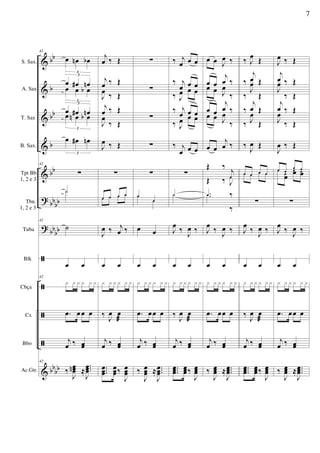 &
&
&
&
&
?
?
ã
ã
ã
ã
&
bb
b
bb
b
bb
bb
bb
bbbb
bbbb
S. Sax.
A. Sax
T. Sax
B. Sax.
Tpt Bb
1, 2 e 3
Tbn.
1, 2 e 3
Tuba
Blk
Cbça
Cx
Bbo
Ac.Gtr.
42
œ œn œb
3
œ œ# œn
3
œ œ œb
3
œ œ# œn
3
œ œn œb
3
œ œ# œn
3
42
∑
˙˙
42
˙
œ œ
42
x x x x x x
.œ œ œ œ
j
œ ‰ œœ
42
‰
J
œœœn ≈
...
J
œœœ
j
œ ‰ Œ
j
œ ‰ Œ
J
œ
‰ Œ
j
œ ‰ Œ
J
œ
‰ Œ
J
œ ‰ Œ
∑
œ œ œ œ
œ œ œ œ
J
œ ‰ j
œ ‰
œ œ
x x x x x x
‰ J
œ œ
æ
j
œ ‰ œœ
...
œœœ
œœœ‰
J
œœœ
∑
∑
∑
∑
∑
œ
œ
œ
œ
œ œ
œ œ
x x x x x x
.œ œœ œ
j
œ ‰ œœ
‰
J
œœœ ≈ ...
J
œœœ
‰ j
œ œ œ
‰ j
œ œ œ
‰ J
œ œ œ
‰ j
œ œ œ
‰ J
œ œ œ
‰ j
œ œ œ
∑
˙˙
J
œ
‰
J
œ ‰
œ œ
x xx x xx
‰ J
œ œ
æ
j
œ ‰ œœ
...
œœœ
œœœ‰
J
œœœ
œ œ J
œ ‰
œ œ
j
œ ‰
œ œ J
œ
‰
œ œ
j
œ ‰
œ œ J
œ
‰
œ œ
j
œ ‰
Œ ‰ j
œ
Œ ‰ J
œ
.œ ‰.œ
‰
J
œ
‰
J
œ ‰
œ œ
x x x x x x
.œ œœ œ
j
œ ‰ œœ
‰
J
œœœ ≈ ...
J
œœœ
‰ J
œ Œ
‰
j
œ Œ
‰
J
œ
Œ
‰
j
œ Œ
‰ J
œ
Œ
‰
J
œ Œ
œ œ œ œœ œ œ œ
∑
J
œ
‰
J
œ ‰
œ œ
x xx x xx
‰ J
œ œ
æ
j
œ ‰ œœ
...
œœœ
œœœ‰
J
œœœ
J
œ ‰ Œ
j
œ ‰ Œ
J
œ
‰ Œ
j
œ ‰ Œ
J
œ
‰ Œ
J
œ ‰ Œ
œ œ
œ œœ
œ
œ
œœ œœ
∑
J
œ
‰
J
œ ‰
œ œ
x x x x x x
.œ œœ œ
j
œ ‰ œœ
‰
J
œœœ ≈ ...
J
œœœ
7
 