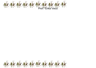 Prof.ª Érika Vecci
 