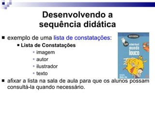 Desenvolvendo a sequência did ática exemplo de uma  lista de constatações : Lista de Constatações imagem autor ilustrador texto afixar a lista na sala de aula para que os alunos possam consultá-la quando necessário. 