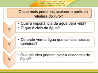 O que mais podemos explorar a partir da
releitura do livro?
O que mais podemos explorar a partir da
releitura do livro?
 