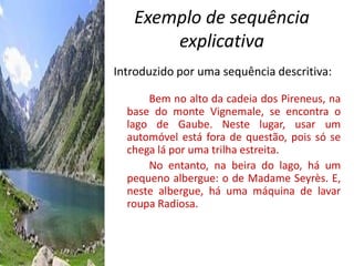 SEQUÊNCIA DESCRITIVAA sequência descritiva  é:A menos autônoma dentre todas, e dificilmente predominará em um texto;
