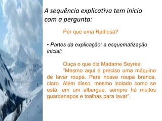 Sua ocorrência mais característica é como parte da sequência narrativa;