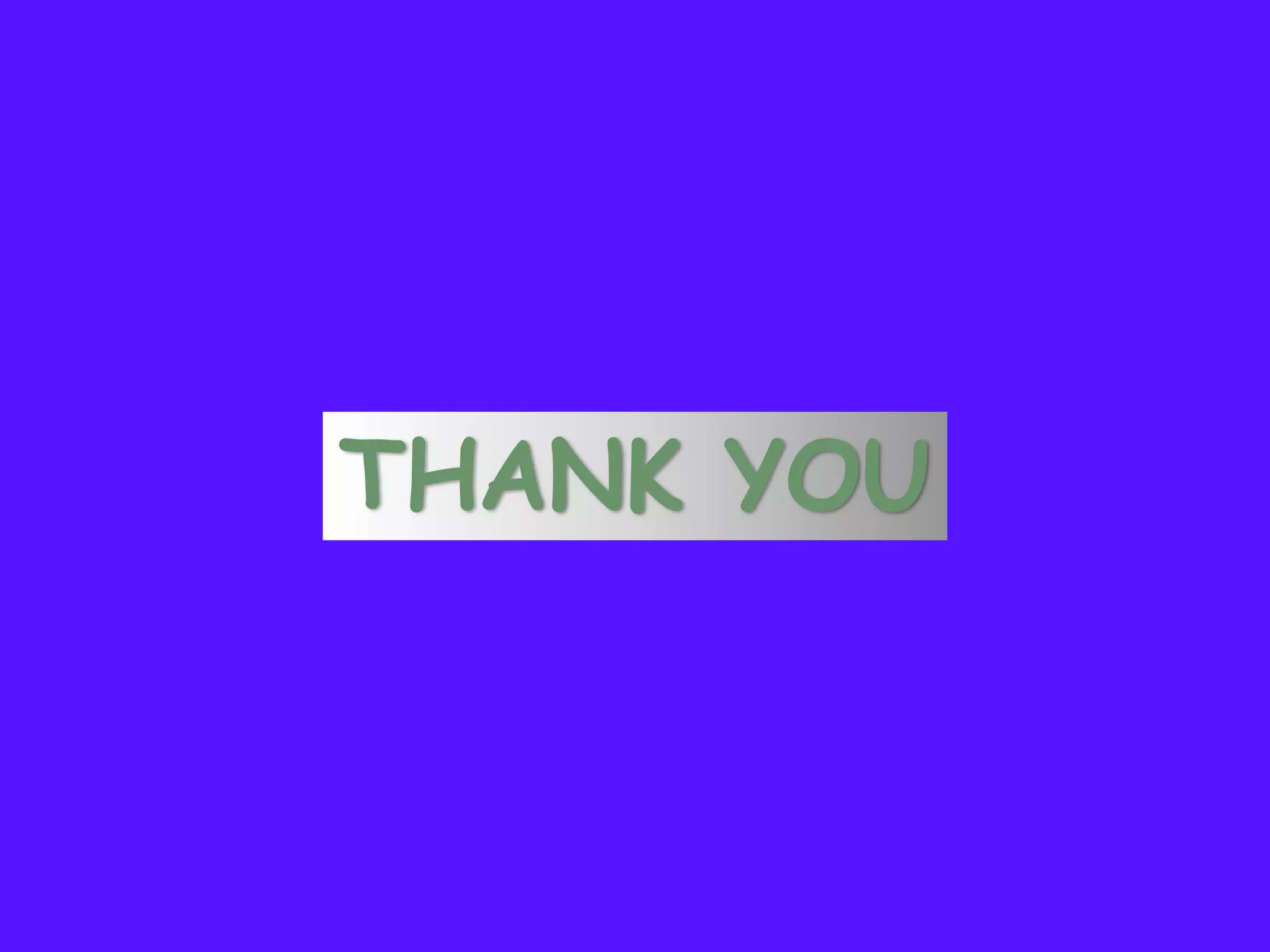 THANK YOU
 
