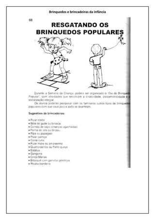 Brinquedos e brincadeiras da infância
 