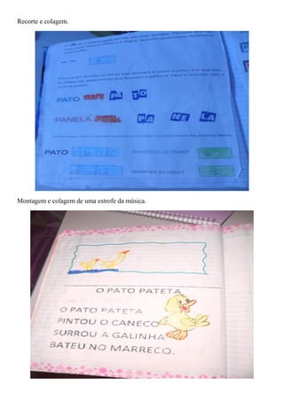 Recorte e colagem.
Montagem e colagem de uma estrofe da música.
 