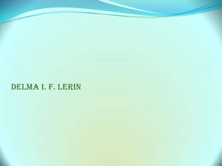 DELMA I. F. LERIN
 