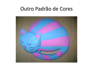 Outro Padrão de Cores

 