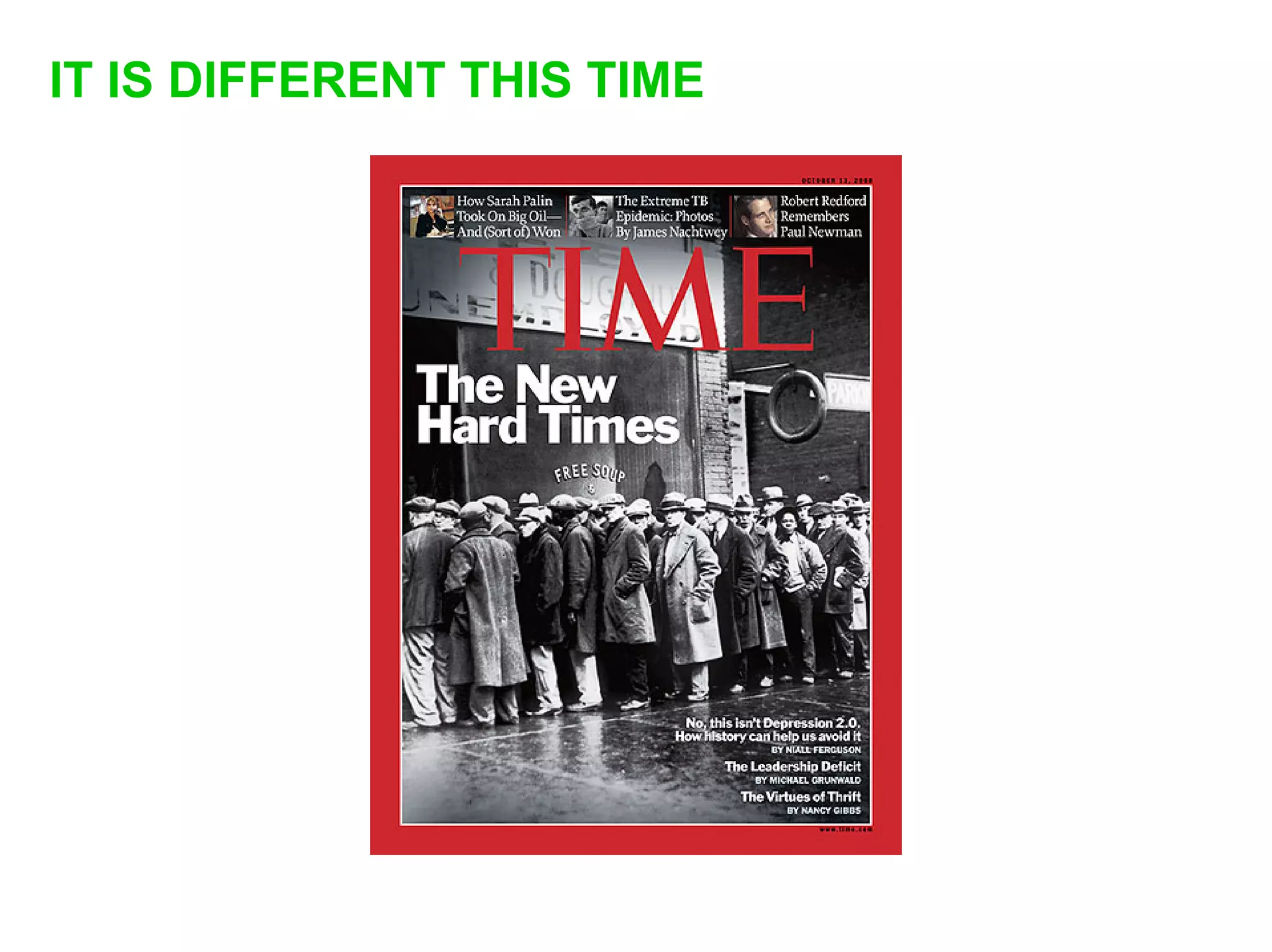 IT IS DIFFERENT THIS TIME
 