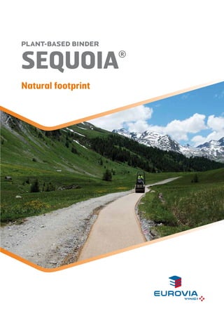 PLANT-BASED BINDER

Sequoia
Natural footprint

®

 
