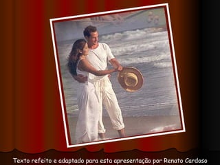 Texto refeito e adaptado para esta apresentação por Renato Cardoso 
