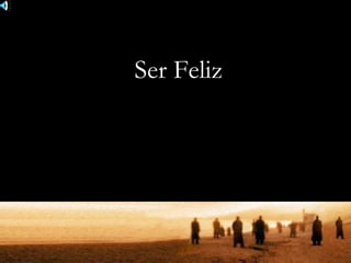 Ser Feliz 