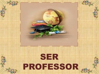 SER
PROFESSOR
 