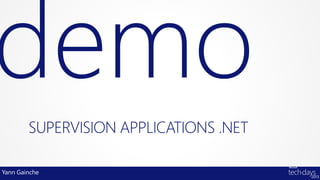 SUPERVISION APPLICATIONS .NET

Yann Gainche
 