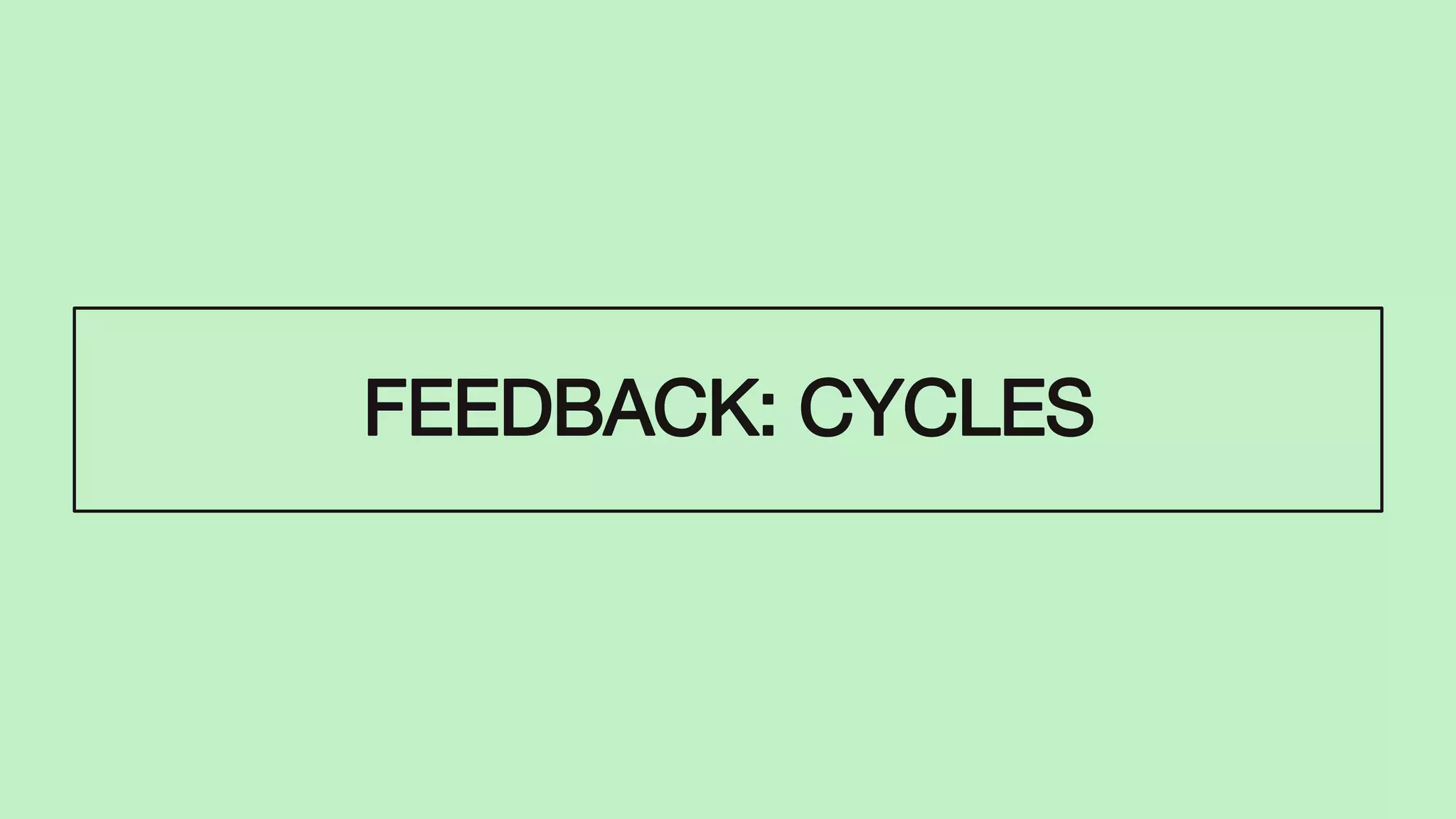 FEEDBACK: CYCLES
 