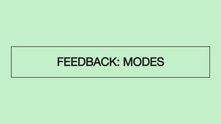 FEEDBACK: MODES
 