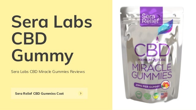 Sera Labs
CBD
Gummy
Sera Labs CBD Miracle Gummies Reviews
Sera Relief CBD Gummies Cost
 