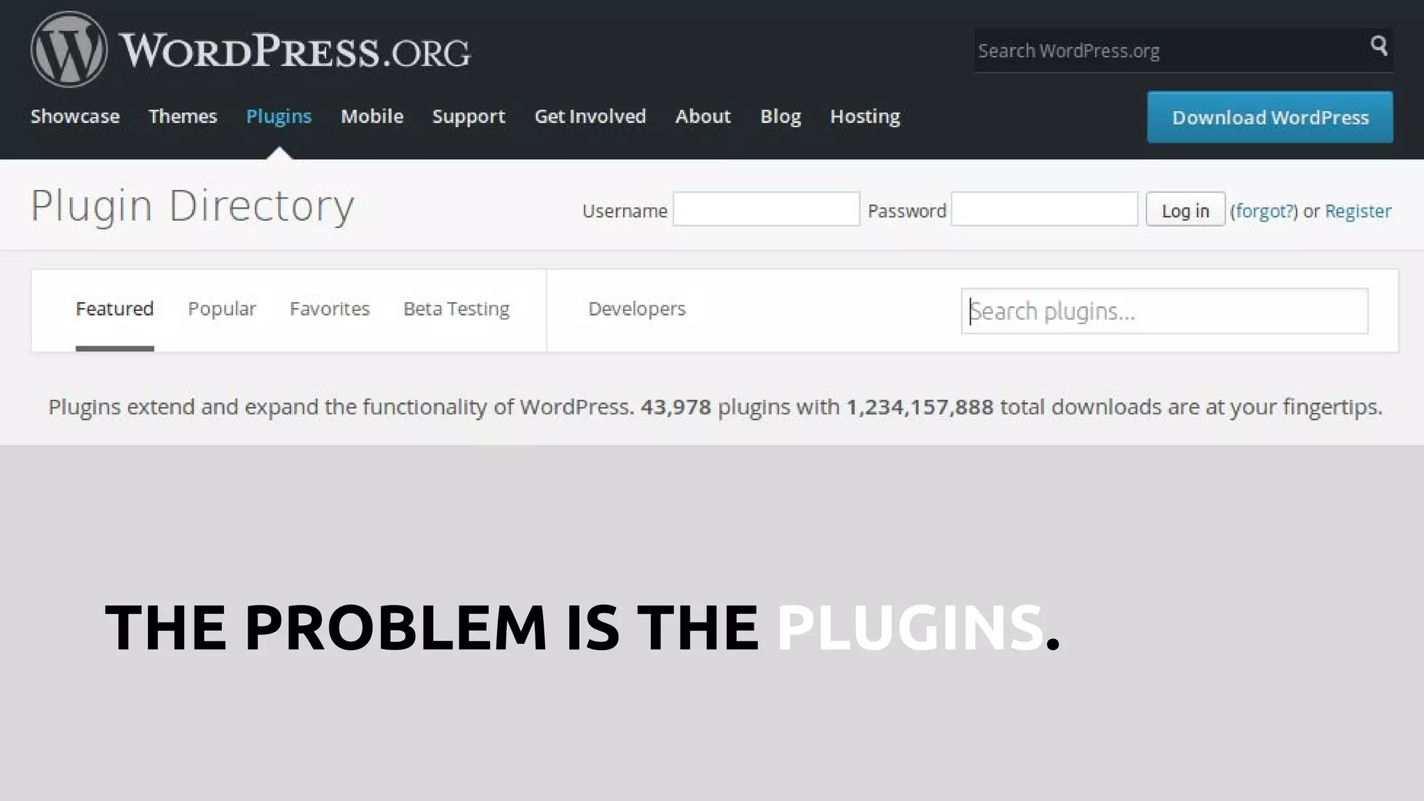 THE PROBLEM IS THE PLUGINS.
 
