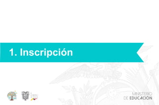 1. Inscripción
 
